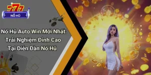 Nổ Hũ Auto Win Mới Nhất