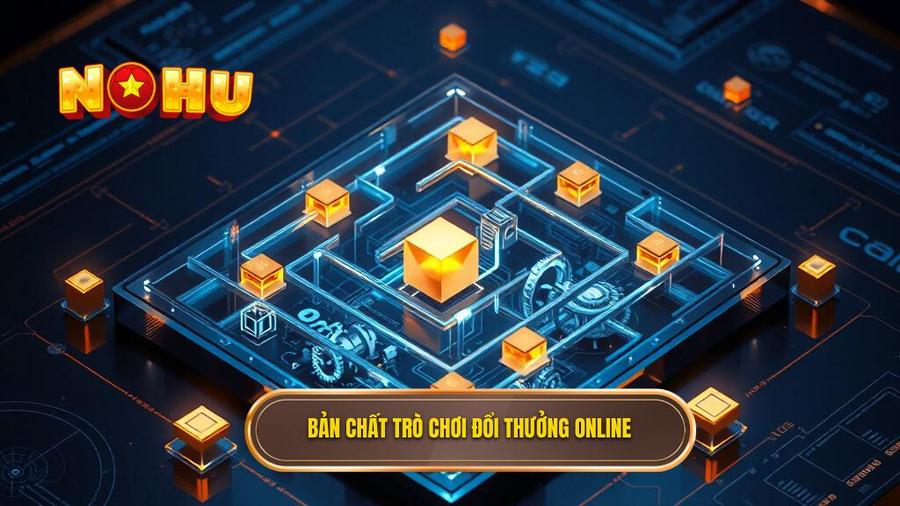 Bản chất trò chơi đổi thưởng online