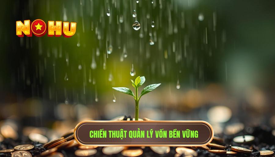 Chiến thuật "Mưa dầm thấm lâu" trong quản lý vốn